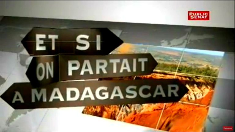 VIDEO. « Et si on partait à Madagascar », un reportage de Public Sénat